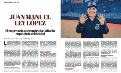 El empresario que convirtió a Culiacán en potencia del Béisbol Juan Manuel Ley Lopez